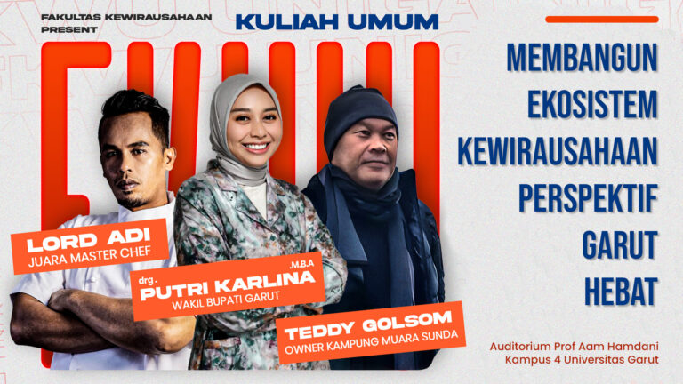 Datangkan Lord Adi! FKWU Gelar Kuliah Umum “Membangun Ekosistem Kewirausahaan: Perspektif Garut Hebat”